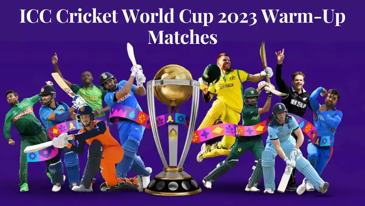 ICC Cricket World Cup 2023 warm-up matches